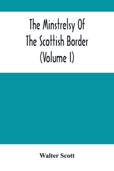 Minstrelsy of the Scottish Border, Volume 1