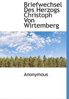 Hardcover Briefwechsel Des Herzogs Christoph Von Wirtemberg [German] Book
