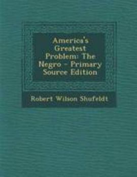 Paperback America's Greatest Problem: The Negro - Primary Source Edition Book