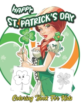 Happy St. Patrick's Day: Simple St. Patrick's coloring book for Kids