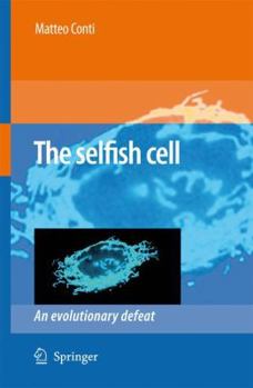 Paperback The Selfish Cell: An Evolutionary Defeat Book