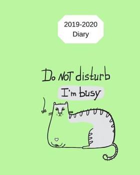 Paperback 2019-2020 Diary: 8x10 Day to a Page Academic Year Diary, Note, to Do List & Priorities on Each Page. Grey Cat on Green Cover Design Book