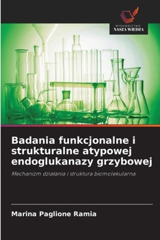 Paperback Badania funkcjonalne i strukturalne atypowej endoglukanazy grzybowej [Polish] Book