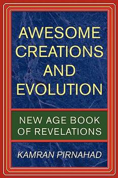 Paperback Awesome Creations and Evolution: New Age Book of Revelations Book