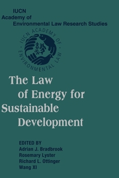 The Law of Energy for Sustainable Development - Book  of the IUCN Academy of Environmental Law Research Studies