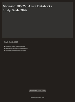 Microsoft DP-750 Exam Study Guide 2026: Azure Databricks Data Engineer Certification (Meridian Certification Press Study Guides)