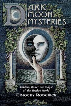 Paperback Dark Moon Mysteries: Wisdom, Power and Magic of the Shadow World Book