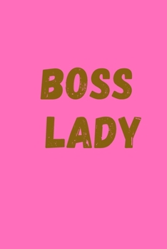 Boos Lady: Pink D�cor Motivational Journal, Notebook, Diary for Women Hustlers and Entrepreneurs - With Inspirational Quote Area in 120 pages - Ruled Lined Pages Edition
