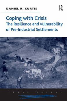 Paperback Coping with Crisis: The Resilience and Vulnerability of Pre-Industrial Settlements Book