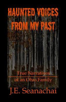 Paperback Haunted Voices from My Past: True Narratives of an Ohio Family Book