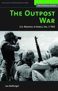 Paperback The Outpost War: The U.S. Marine Corps in Korea, Volume I: 1952 Book