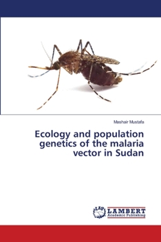 Paperback Ecology and population genetics of the malaria vector in Sudan Book