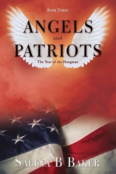 Angels and Patriots: Book 3 - Book #3 of the Angels & Patriots