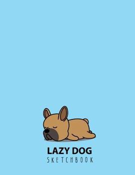 Paperback Lazy dog sketchbook: Lazy dog on blue cover (8.5 x 11) inches 110 pages, Blank Unlined Paper for Sketching, Drawing, Whiting, Journaling & Book