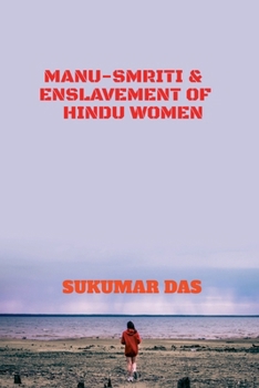Paperback Manu-Smriti and Enslavement of Hindu Women Book