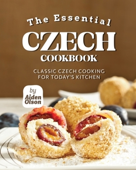 Paperback The Essential Czech Cookbook: Classic Czech Cooking for Today's Kitchen Book
