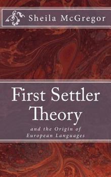 Paperback First Settler Theory: and the Origin of European Languages Book
