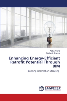 Paperback Enhancing Energy-Efficient Retrofit Potential Through BIM Book