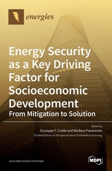 Hardcover Energy Security as a Key Driving Factor for Socioeconomic Development: From Mitigation to Solution Book