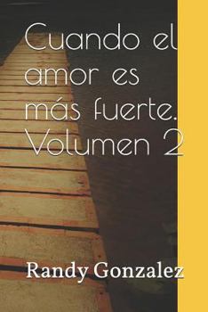 Paperback Cuando El Amor Es Mas Fuerte (Volumen 2) [Spanish] Book