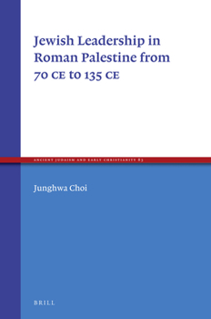 Hardcover Jewish Leadership in Roman Palestine from 70 C.E. to 135 C.E. Book