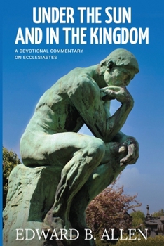 Paperback Under the Sun and in the Kingdom: A Devotional Commentary on Ecclesiastes Book