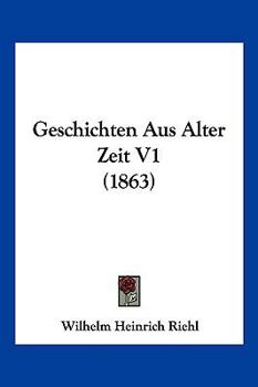 Paperback Geschichten Aus Alter Zeit V1 (1863) [German] Book