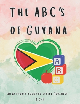 Paperback ABC's of Guyana: An Alphabet book for Little Guyanese Book