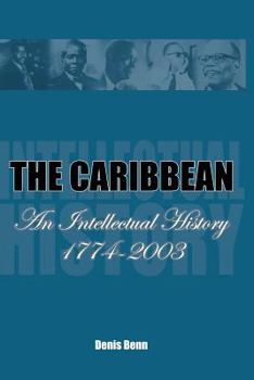 Paperback The Caribbean: An Intellectual History 1774-2003 Book