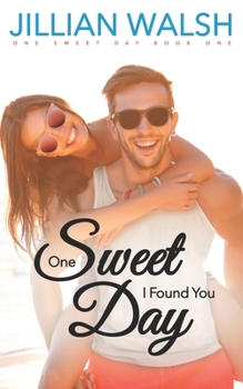 Paperback One Sweet Day I Found You: A Sweet Romance Novel Book 1 Book