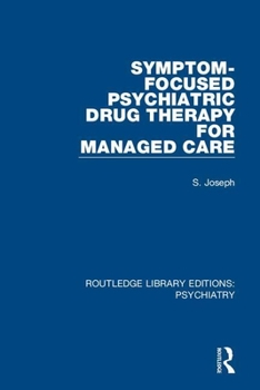 Paperback Symptom-Focused Psychiatric Drug Therapy for Managed Care Book