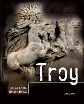 Troy - Book  of the Unearthing Ancient Worlds