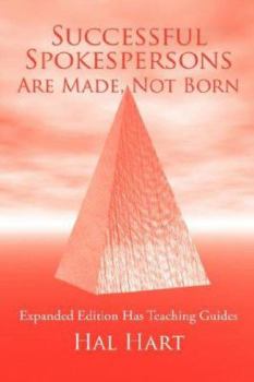 Paperback Successful Spokespersons Are Made, Not Born: Expanded Edition Has Teaching Guides Book