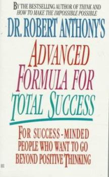 Mass Market Paperback Dr. Robert Anthony's Advanced Formula for Total Success Book