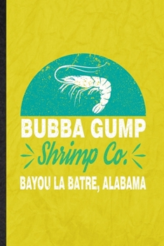 Bubba Gump Shrimp Co Bayou La Batre Alabama: Funny Blank Lined Blue Tiger Shrimp Owner Vet Notebook/ Journal, Graduation Appreciation Gratitude Thank ... Gag Gift, Fashionable Graphic 110 Pages