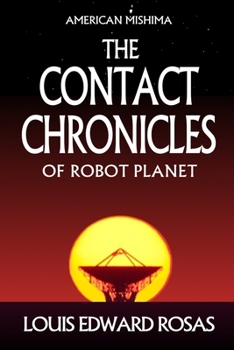 Paperback The Contact Chronicles of Robot Planet: Special Trilogy Edition Book