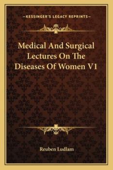 Paperback Medical And Surgical Lectures On The Diseases Of Women V1 Book