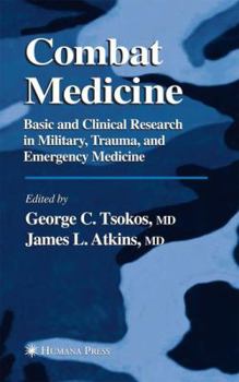 Hardcover Combat Medicine: Basic and Clinical Research in Military, Trauma, and Emergency Medicine Book