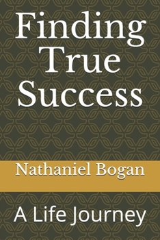 Paperback Finding True Success: A Life Journey Book