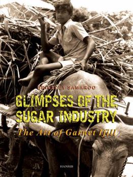 Paperback Glimpses of the Sugar Industry : The Art of Garnet Ifill Book