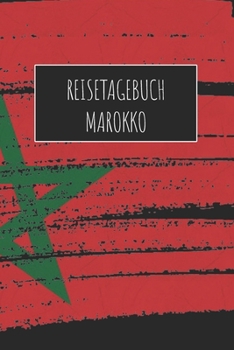 Reisetagebuch Marokko: 6x9 Reise Journal I Notizbuch mit Checklisten zum Ausfüllen I Perfektes Geschenk für den Trip nach Marokko für jeden Reisenden (German Edition)