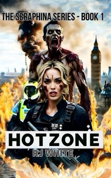 Hot Zone: The Seraphina Series - Book 1
