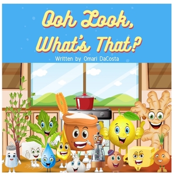 Paperback Ooh Look, What's That?: Exploring the items in your kitchen, pantry, or grocery store Book
