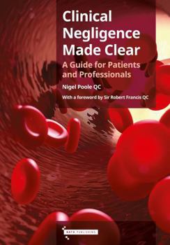 Paperback Clinical Negligence Made Clear: A Guide for Patients & Professionals Book