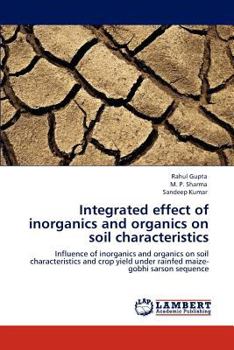 Paperback Integrated effect of inorganics and organics on soil characteristics Book