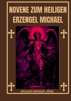 Novene zum Heiligen Erzengel Michael (German Edition)