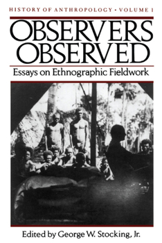 Paperback Observers Observed: Essays on Ethnographic Fieldwork Volume 1 Book
