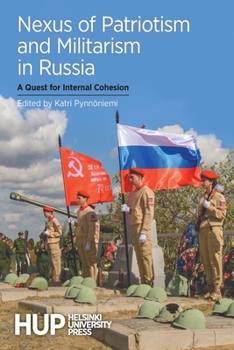 Paperback Nexus of Patriotism and Militarism in Russia: A Quest for Internal Cohesion Book