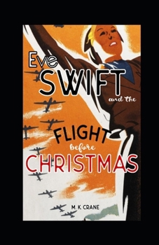 Eve Swift and the Flight Before Christmas (The Eve Swift Wartime Mysteries)