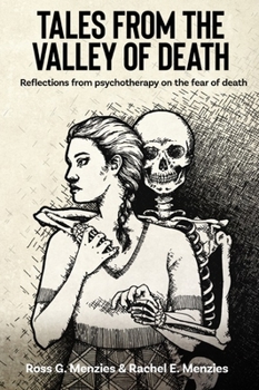 Hardcover Tales from the Valley of Death: Reflections from psychotherapy on the fear of death Book